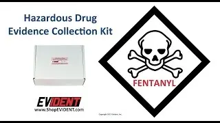 Hazardous Drug Evidence Collection Kit - EVIDENT