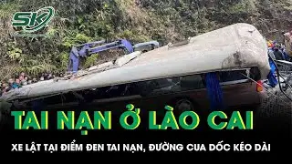Vụ xe chở đoàn từ thiện bị lật ở Lào Cai: Xe lật tại điểm đen tai nạn, đường cua dốc kéo dài