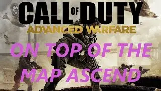COD AW Glitches: NEW On Top of Ascend (Advanced Warfare Glitches)