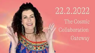 22.2.22 The Cosmic Collaboration Gateway | Alana Fairchild