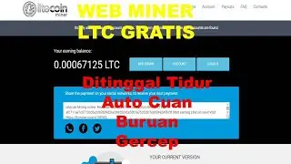 Ditinggal Tidur Auto Cuan ||Web Miner LTC secara Gratisssss Tanpa Deposit Tanpa Referal