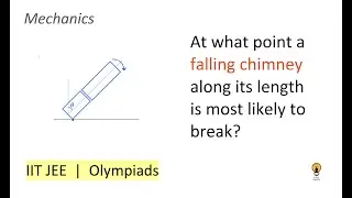 A Falling Chimney - Can you find the BEST Method for Solving HARD Physics Problems