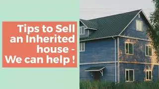5 Tips for Inherited Real Estate / Justin Buys Houses / 267-209-3455