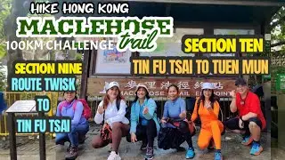 MACLEHOSE TRAIL SECTION 9 & 10 || 100KM MACLEHOSE TRAIL CHALLENGE || HOW TO GET THERE | HIKE HK
