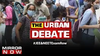 JEE & NEET exams amidst rising pandemic, Can states ensure COVID protocols? | The Urban Debate