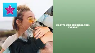 how to use green screen overlay on VideoStar