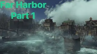 now this is one Far Harbor, FALLOUT 4 (Modded) Far Harbor Part 1