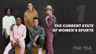 Ali Krieger, Ashlyn Harris, Nneka Ogwumike and More Talk State of Women's Sports | The Tea Part 1