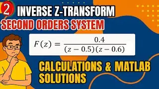 Inverse Z-Transform ⭐ Second-Order System ☀️ Calculations & MATLAB Solutions | Example ❷