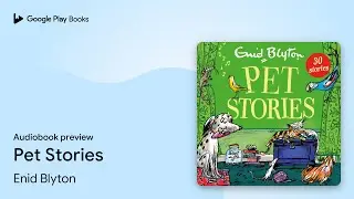 Pet Stories Book 65 by Enid Blyton &middot; Audiobook preview