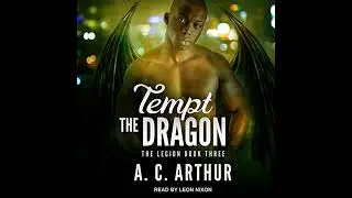 Tempt the Dragon by A. C. Arthur | Full Audiobook