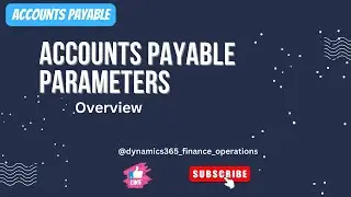 Accounts payable parameters Overview in D365 F&O