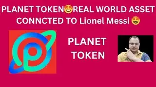 PLANET TOKEN🤩REAL WORLD ASSET  CONNCTED TO Lionel Messi 🤩 #rwa #realworldasset #Lionelmessi