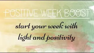 January 12th - 18th  ~ Positive Week Boost by Flow of Miracles