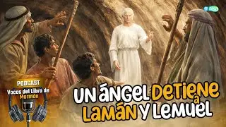 Un &aacute;ngel detiene a Lam&aacute;n y Lemuel | Voces del Libro de Morm&oacute;n