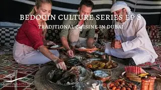 Bedouin Culture Series EP 8: Traditional Cuisine in Dubai