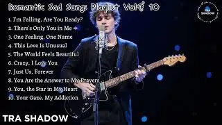 Romantic Sad Songs Playlist 💔  Vol. 10 (Emotional Love & Heartbreak)