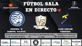 🏆 10ª Jornada | División de Honor Juvenil FS | Juvenil 'A' Constr. Viloita vs Adecor | 14-12-25.