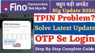 Fino Payment Bank TPIN Problem Solve | Ab OTP Se Login Hoga ID | New Update 2026