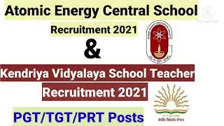 Atomic Energy Central School Teacher Recruitment/KVS Teacher Recruitment 2021.