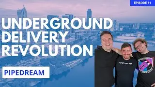 The underground delivery revolution | Pipedream | Why We Strive Podcast #1