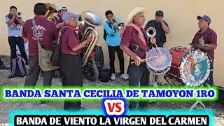 BANDA DE VIENTO SANTA CECILIA  DE TAMOYON  1 VS BANDA DE VIENTO LA VIRGEN DEL CARMEN