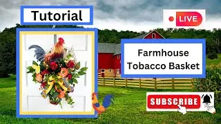 How to Make a Tobacco Basket Wreath with a Rooster, Farmhouse Rooster Hanging Basket