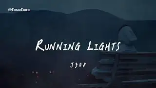 J308 - Running Lights『燈滅掉讓月光落身上 看夜色慢慢浸染著街道 今夜專屬我們的浪漫』【動態歌詞/PinyinLyrics】