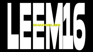 LEEM16  -  Chandelier Official Music Video