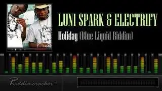 Luni Spark & Electrify - Holiday (Blue Liquid Riddim) [Soca 2013]