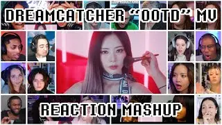 DREAMCATCHER (드림캐쳐) &ldquo;OOTD&rdquo; MV REACTION MASHUP