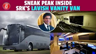 Sneak Peek Into Shah Rukh Khan's Lavish Vanity Van