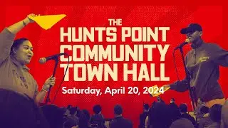 Hunts Point Community Town Hall 2024