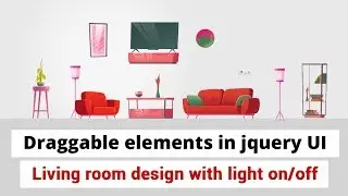 How to make draggable elements in jquery UI | Living room design with light on,off