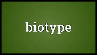 Biotype Meaning