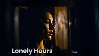 Small Moments Chill Mix After Dark | Lonely Hours Vol.07