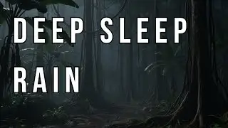 Deep Sleep Rain Sounds 🌧️ Dark Tropical Rainforest at Night