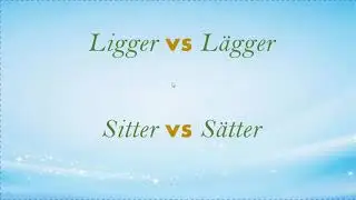 skillnaden mellan sitter & sätter/ligger & lägger  الفرق بين