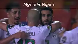 Algeria Vs Nigeria Semi-Final Highlights & All Goals AFCON 2019