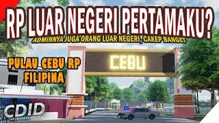 PERTAMA KALI IKUT RP LUAR NEGERI CUY, ADMINNYA ORANG LUAR. PULAU CEBU FILIPINA NI | CDID ROBLOX V2.0