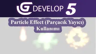 GDevelop 5 Particle Effect / Parçacık Yayıcı Kullanımı | GDevelop 5 Dersleri | Oyun Yapımı