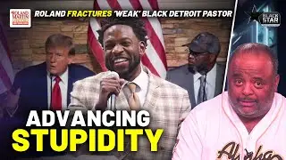 Roland EVISCERATES Black Detroit Pastor Who Hosted Trump, Ran To Fox News And Shunned Black Media