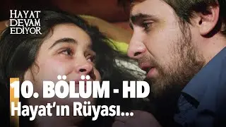 10. Bölüm Hayat Devam Ediyor | HD İZLE  Birlikte İzleyelim
