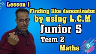💡 مشكلة الكسور اتحلت! Like Denominator باستخدام LCM بطريقة عبقرية