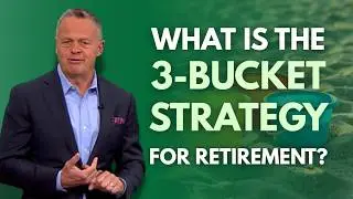 The 3-Bucket Strategy for Retirement