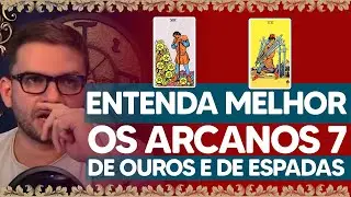 Entenda MELHOR os arcanos 7 de OUROS e de ESPADAS!