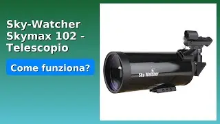 RECENSIONE (2025) : Sky-Watcher Skymax 102 - Telescopio Maksutov-Cassegrain. DETTAGLI ESSENZIALI