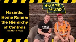 Baseball Meets Safety: Marc McClure's Playbook for Risk Management | What's the Hazard? Podcast