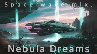 Space wave -  Nebula Dreams. |  Spacewave, Synthwave, dreamwave,