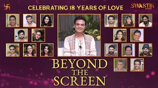 Celebrating 18 Years of Love &ndash; Beyond the Screen | Swastik Stories